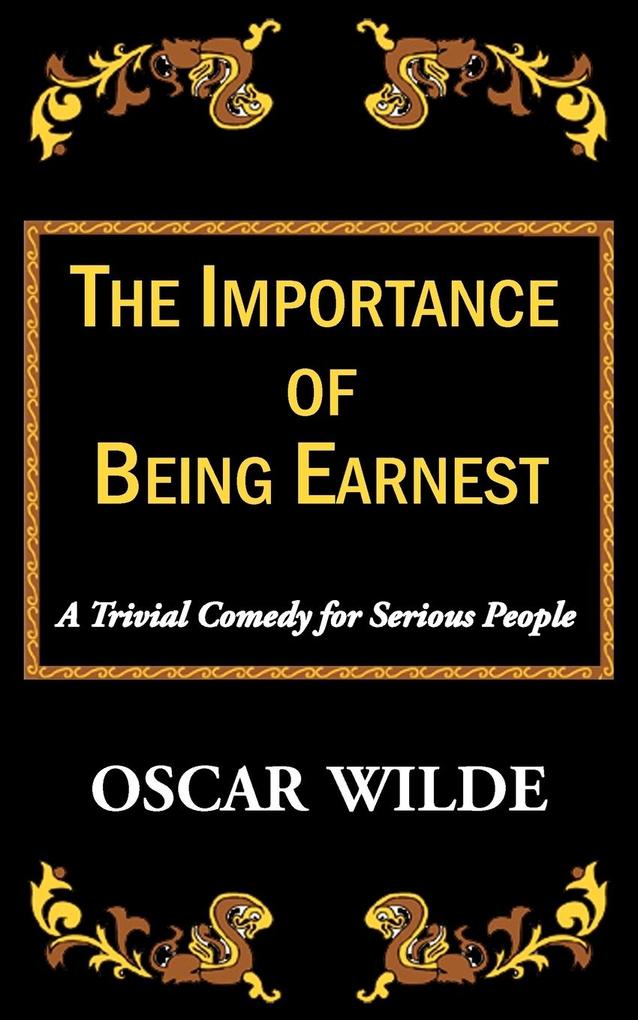 The Importance of Being Earnest-A Trivial Comedy for Serious People - Oscar Wilde