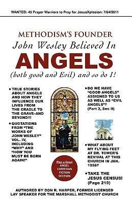 METHODISM‘S FOUNDER John Wesley believed in ANGELS
