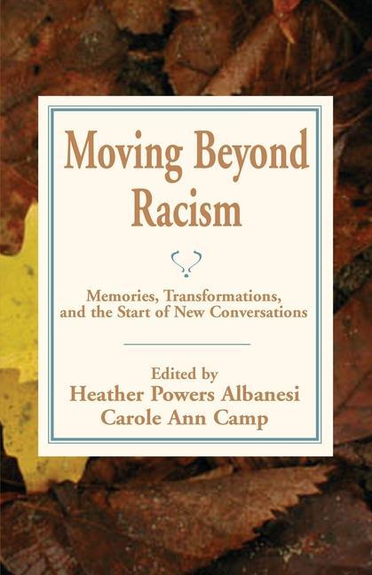 Moving Beyond Racism: Memories Transformations and the Start of New Conversations
