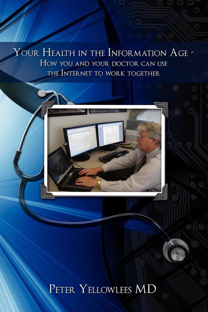 Your Health in the Information Age - Peter Yellowlees MD