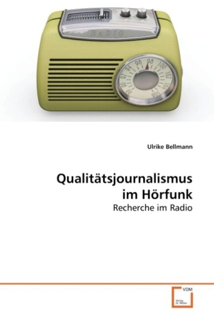 Qualitätsjournalismus im Hörfunk - Ulrike Bellmann