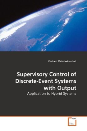 Supervisory Control of Discrete-Event Systems with Output - Pedram Mahdavinezhad