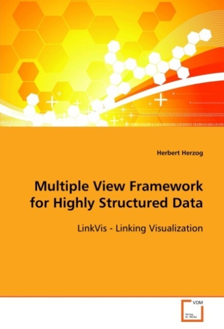 Multiple View Framework for Highly Structured Data - Herbert Herzog