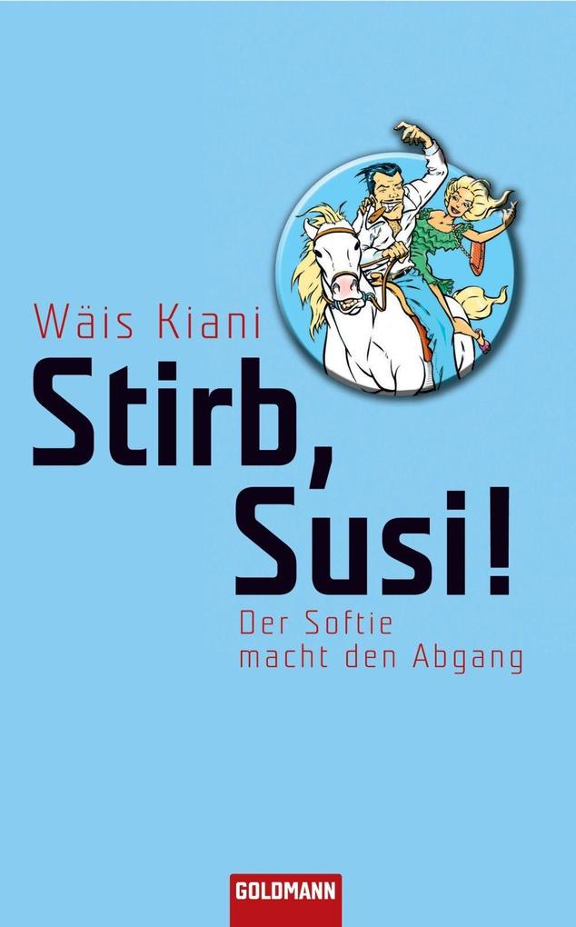 Stirb Susi!