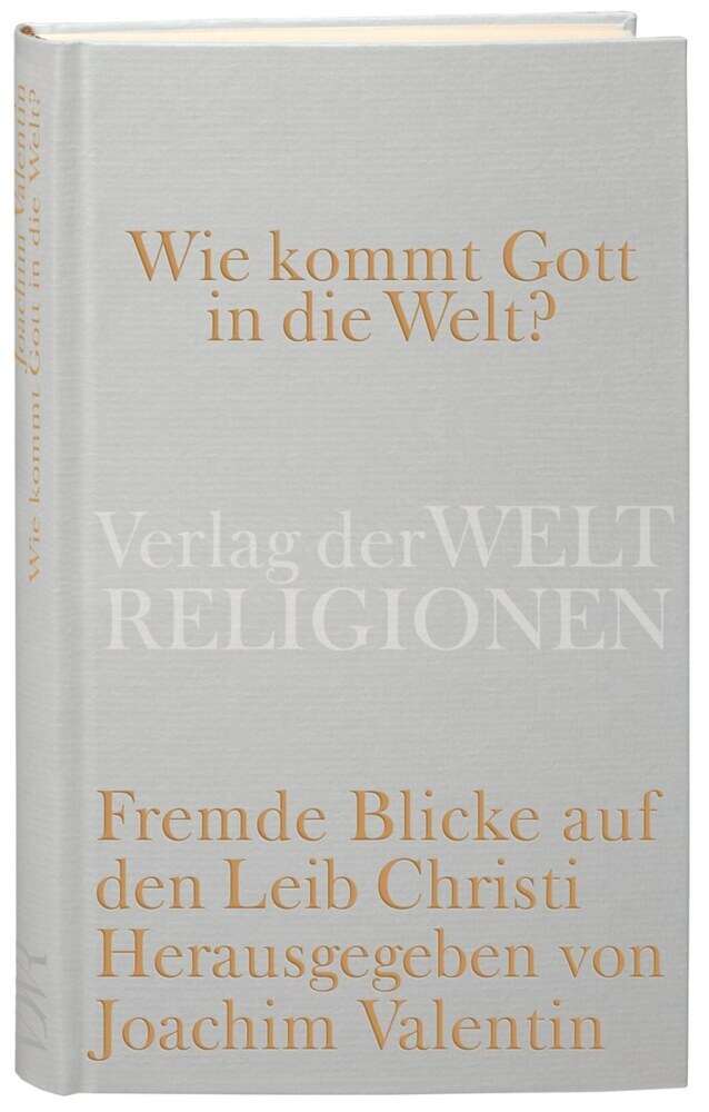 Wie kommt Gott in die Welt?