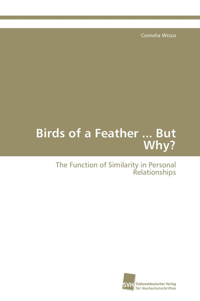 Birds of a Feather ... But Why?