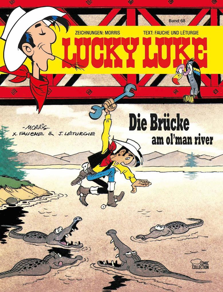 Lucky Luke 68 - Die Brücke am Ol'Man River - Xavier Fauche/ Jean Léturgie/ Morris
