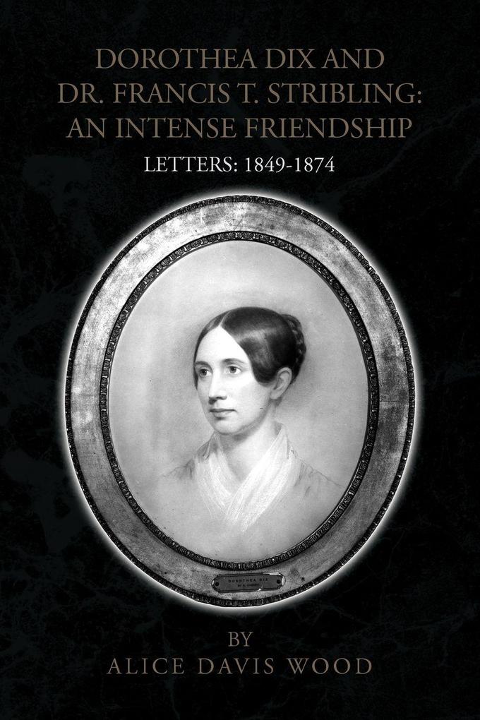 DOROTHEA DIX AND DR. FRANCIS T. STRIBLING