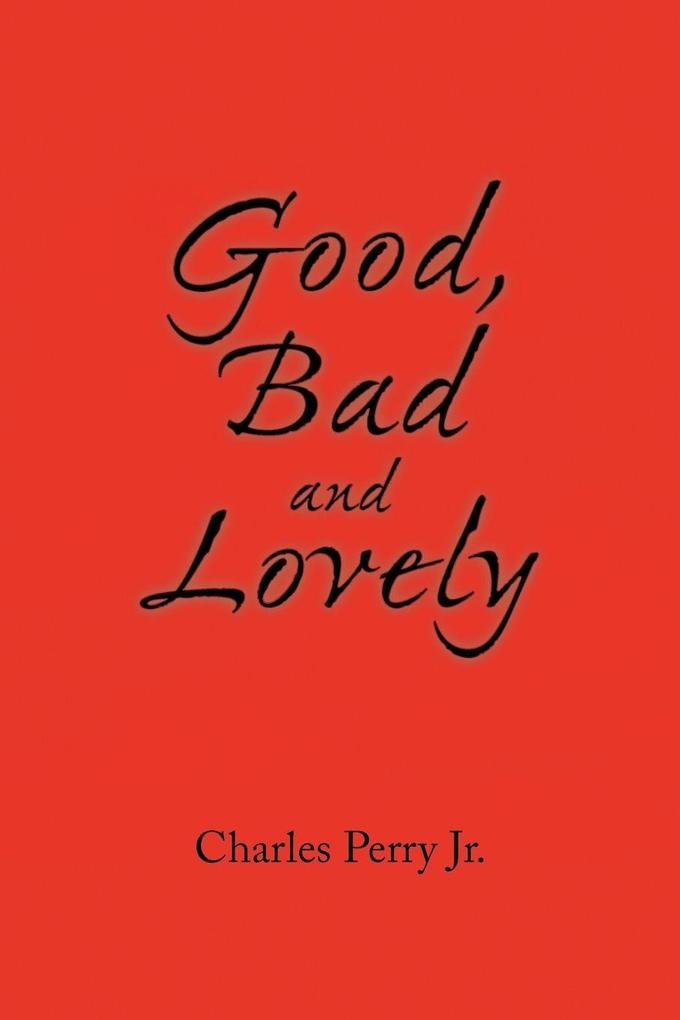 Good Bad and Lovely