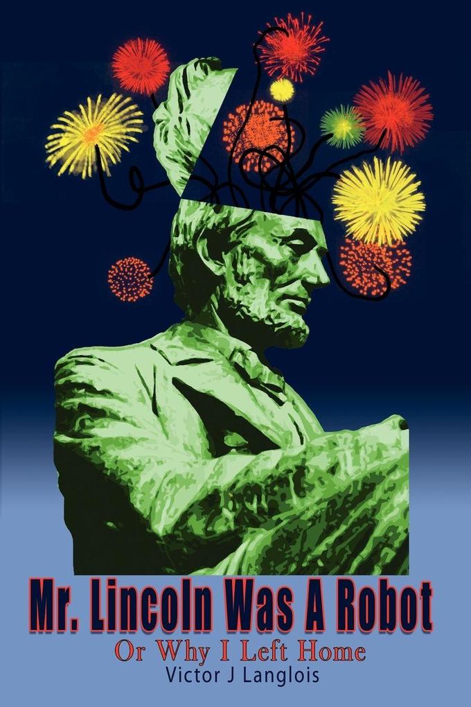 Mr. Lincoln Was A Robot