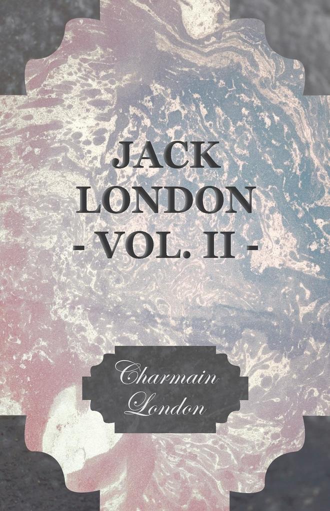 Jack London - Vol. II - Charmain London