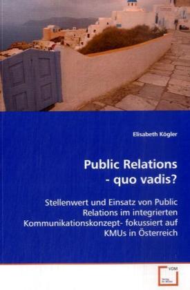 Public Relations - quo vadis? - elisabeth kögler
