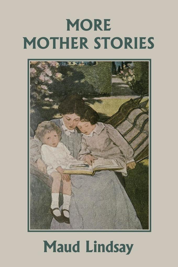 More Mother Stories (Yesterday's Classics) - Maud Lindsay