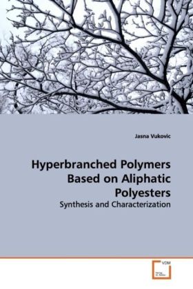 Hyperbranched Polymers Based on Aliphatic Polyesters - Jasna Vukovic