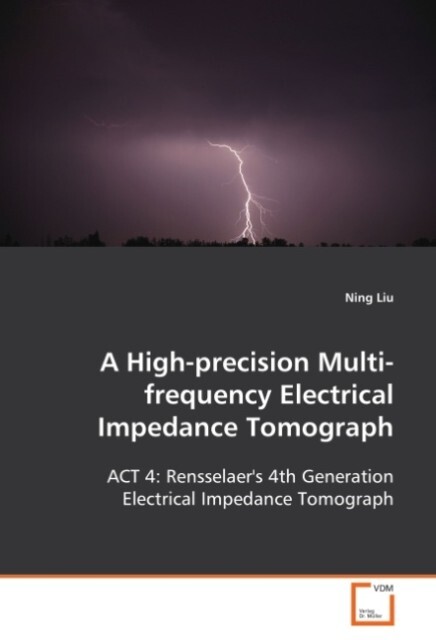 A High-precision Multi-frequency Electrical Impedance Tomograph - Ning Liu