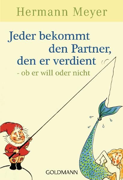 Jeder bekommt den Partner den er verdient - ob er will oder nicht [Taschenbuch] [2009] Meyer Hermann - Bild 5