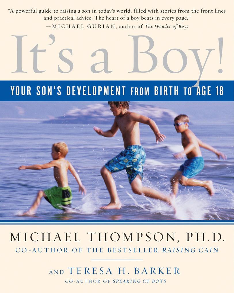 It's a Boy!: Your Son's Development from Birth to Age 18 - Michael Thompson/ Teresa Barker