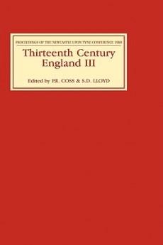 Thirteenth Century England III: Proceedings of the Newcastle Upon Tyne Conference 1989 - Antonia Gransden
