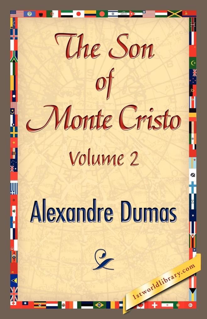 The Son of Monte-Cristo Volume II - Alexandre Dumas/ Alexandre Dumas Pere