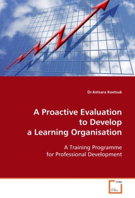 A Proactive Evaluation to Develop a Learning Organisation - Ketsara Koetsuk