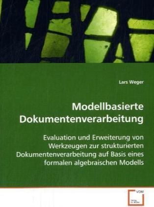 Modellbasierte Dokumentenverarbeitung - Lars Weger