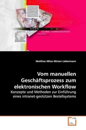 Vom manuellen Geschäftsprozess zum elektronischen Workflow - Matthias Mitze