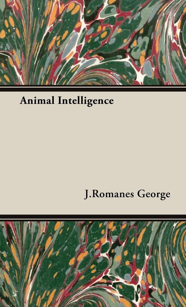 Animal Intelligence - J. Romanes George