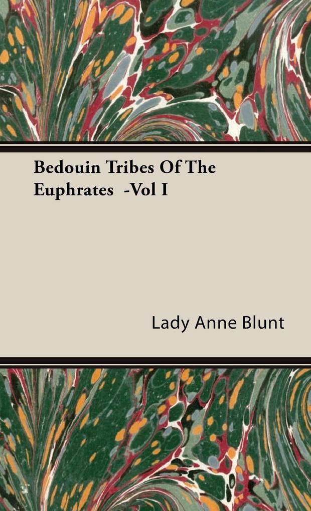 Bedouin Tribes of the Euphrates -Vol I