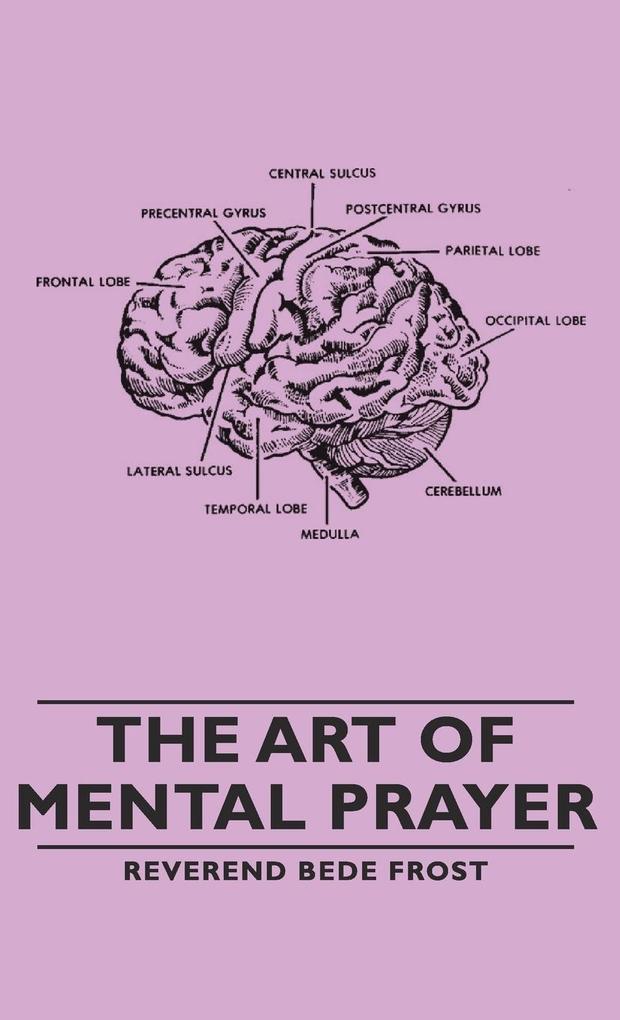 The Art of Mental Prayer - Reverend Bede Frost