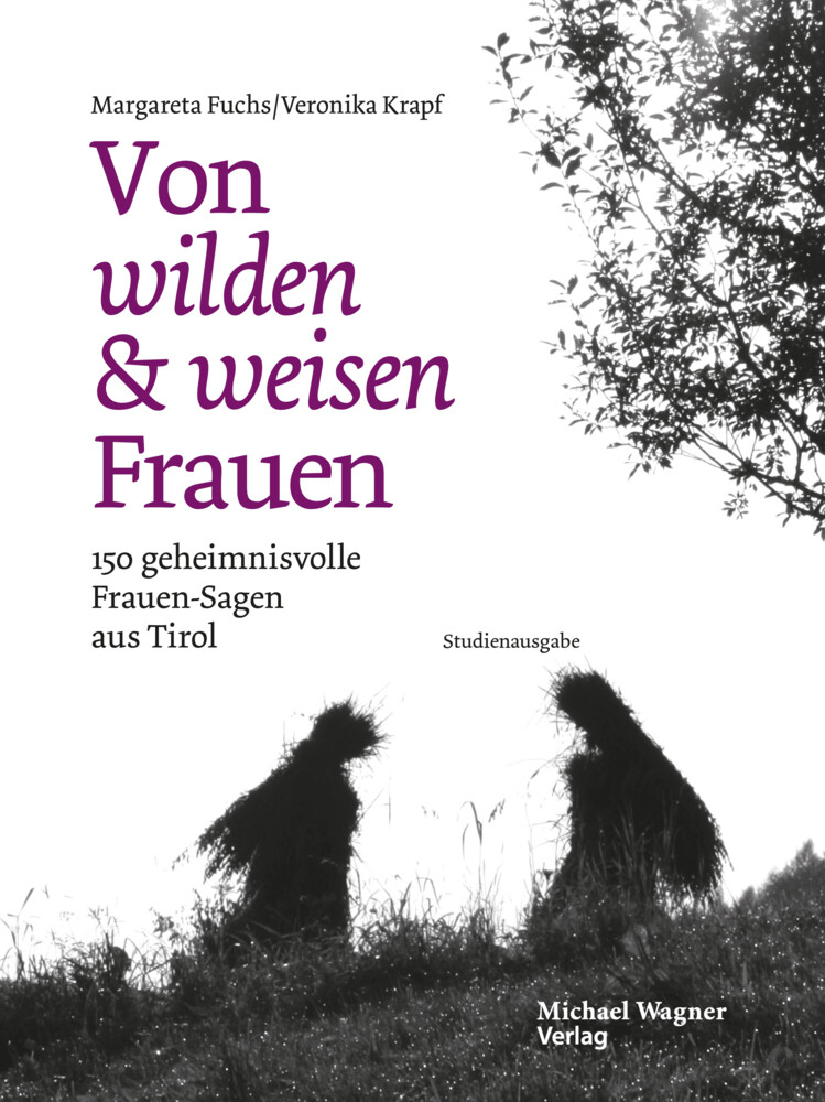 Von wilden und weisen Frauen - Margareta Fuchs/ Veronika Krapf