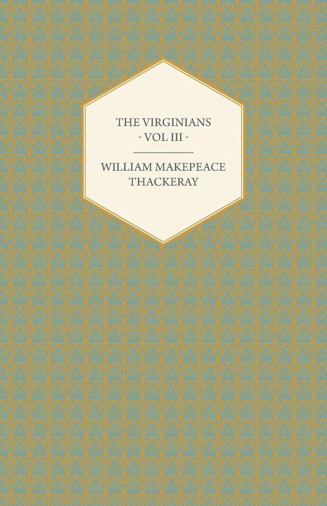 The Virginians Volume III - Works of William Makepeace Thackery