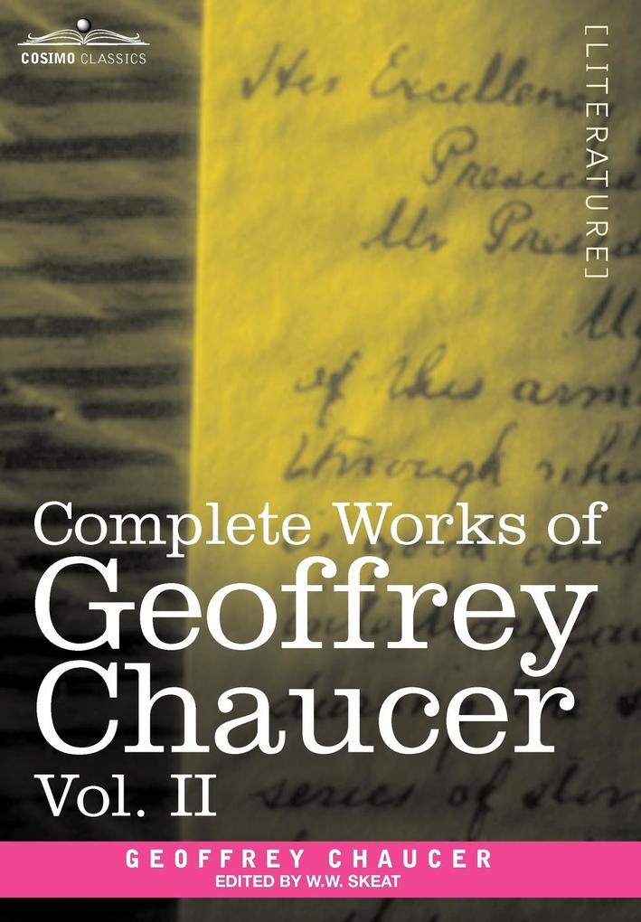 Complete Works of Geoffrey Chaucer Vol. II