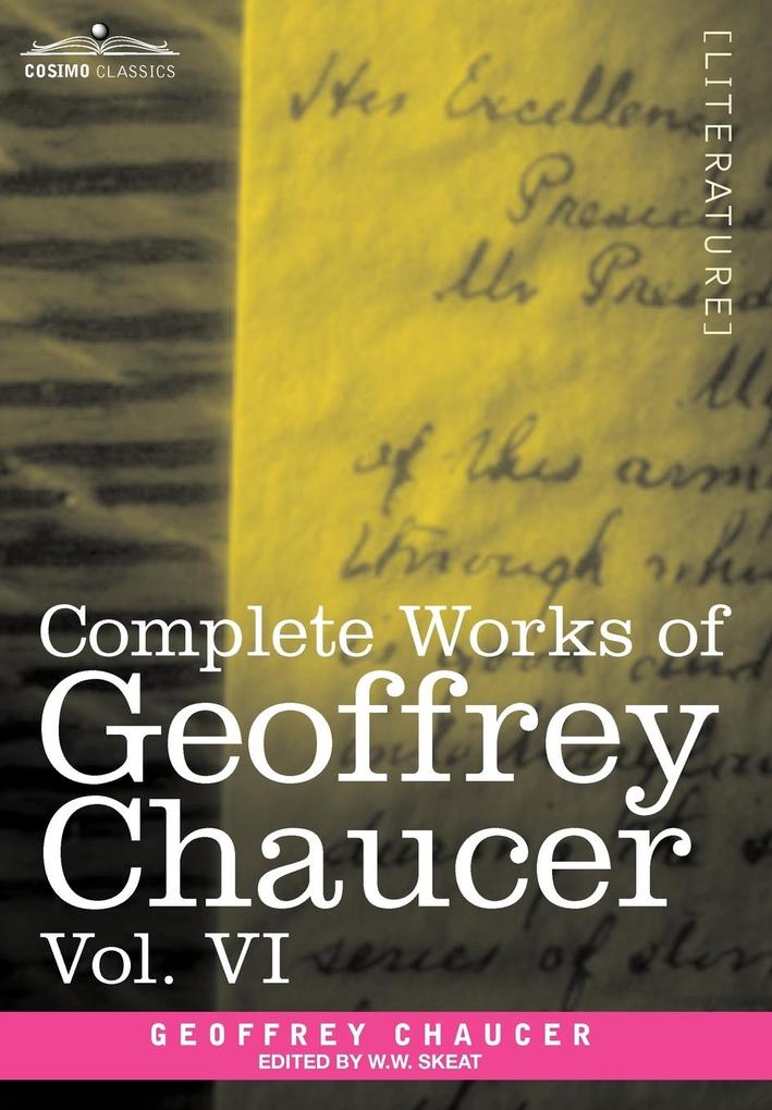 Complete Works of Geoffrey Chaucer Vol.VI