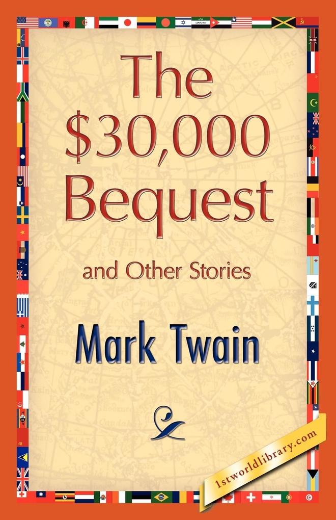 The $30000 Bequest and Other Stories - Mark Twain