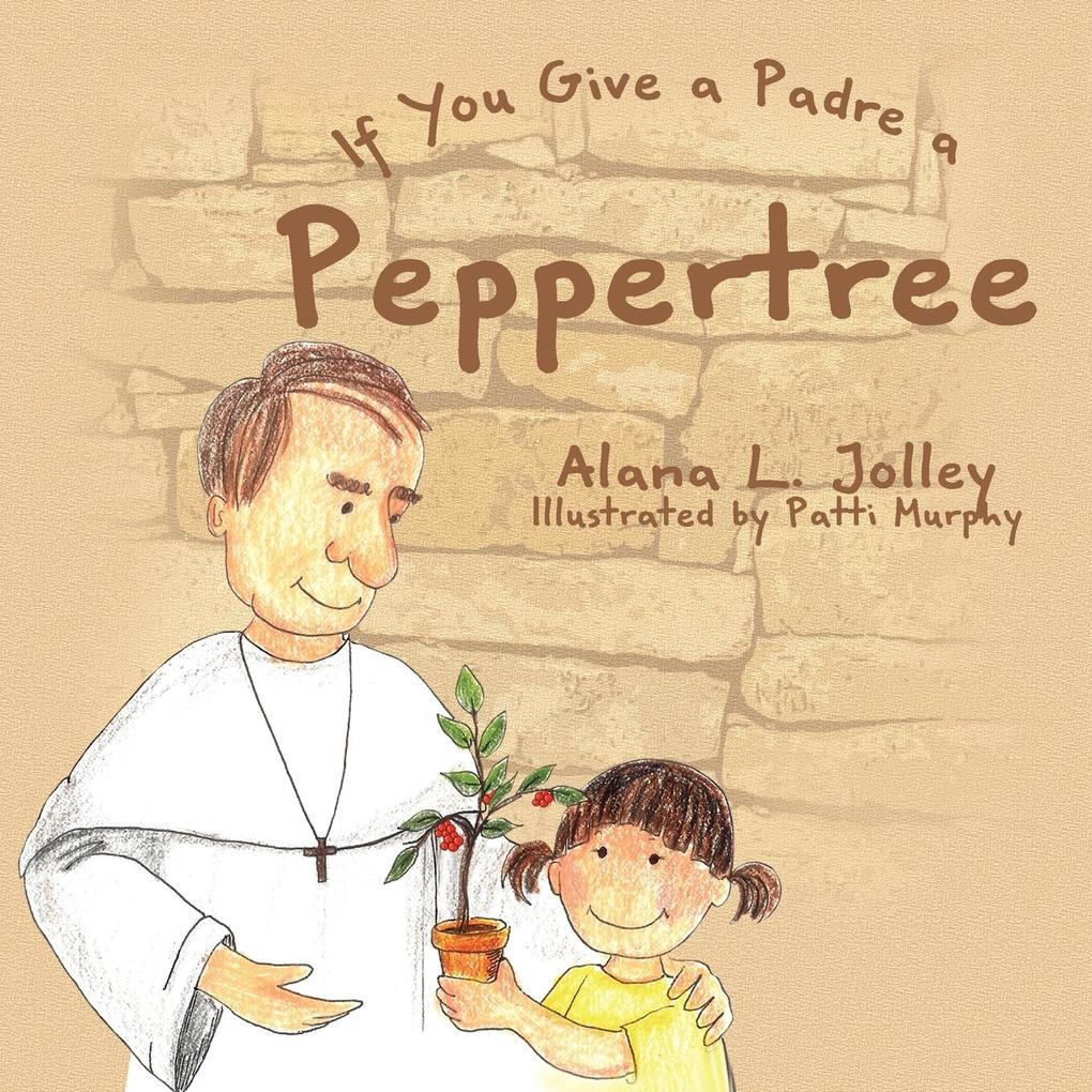 If You Give a Padre a Peppertree