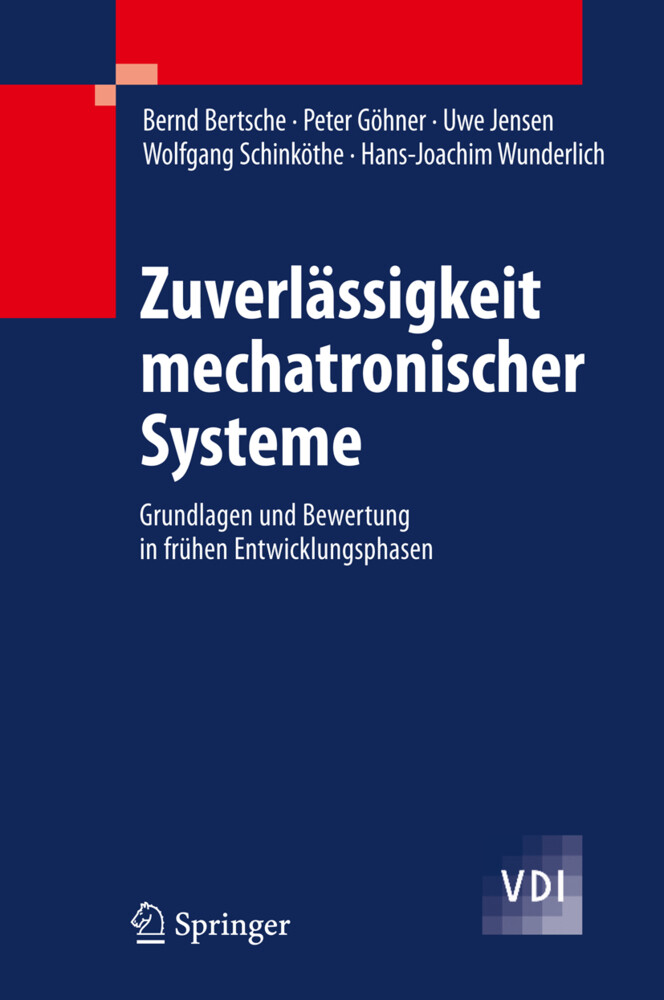 Zuverlässigkeit mechatronischer Systeme - Bernd Bertsche/ Peter Göhner/ Uwe Jensen/ Wolfgang Schinköthe/ Hans-Joachim Wunderlich