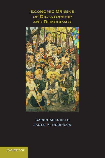 Cambridge University Pr. Economic Origins Of Dictatorship And Democracy
