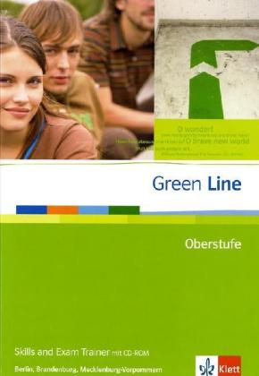 Green Line Oberstufe. Klasse 11/12 (G8) Klasse 12/13 (G9). Skills and Exam Trainer mit CD-ROM. Berlin Brandenburg Mecklenburg-Vorpommern