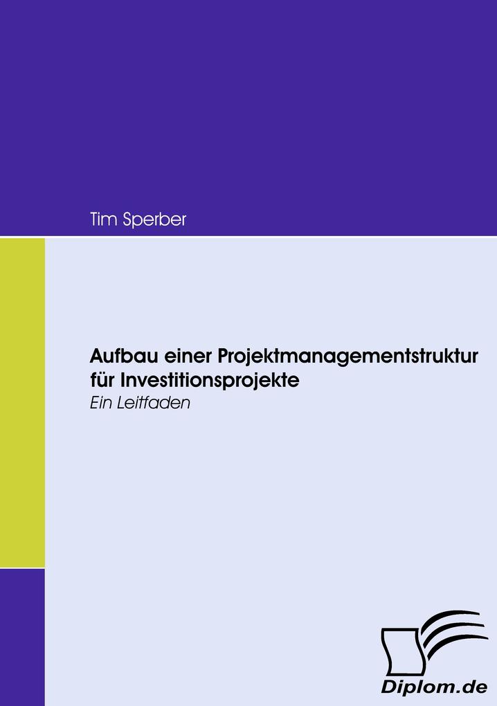 Aufbau einer Projektmanagementstruktur für Investitionsprojekte