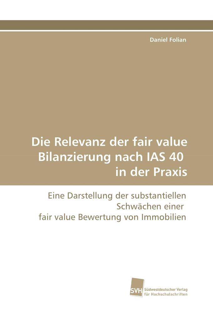Die Relevanz der fair value Bilanzierung nach IAS 40 in der Praxis