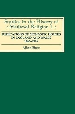 Dedications of Monastic Houses in England and Wales 1066-1216