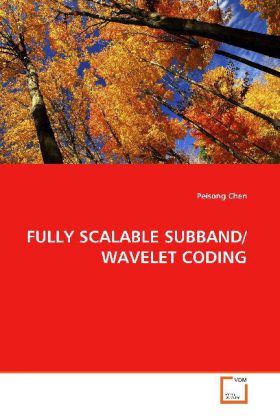 FULLY SCALABLE SUBBAND/WAVELET CODING - Peisong Chen