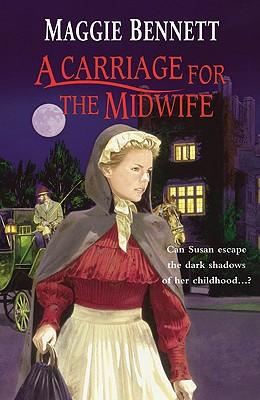 A Carriage for the Midwife - Stephen Bennett/ Maggie Bennett