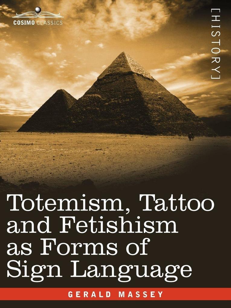 Totemism Tattoo and Fetishism as Forms of Sign Language