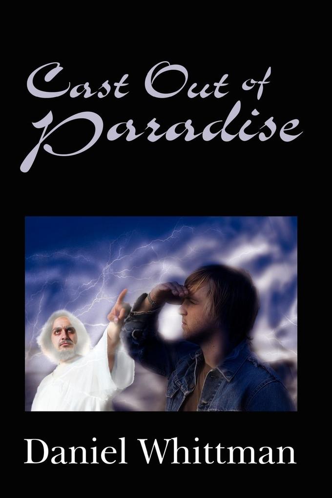Cast Out of Paradise - Daniel Whittman