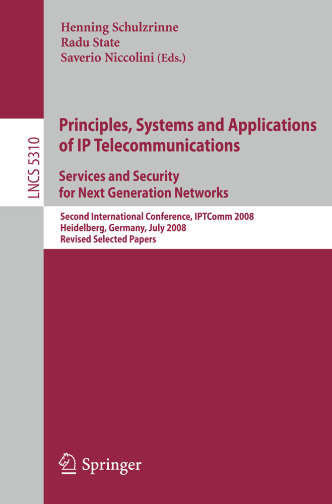 Principles Systems and Applications of IP Telecommunications. Services and Security for Next Generation Networks