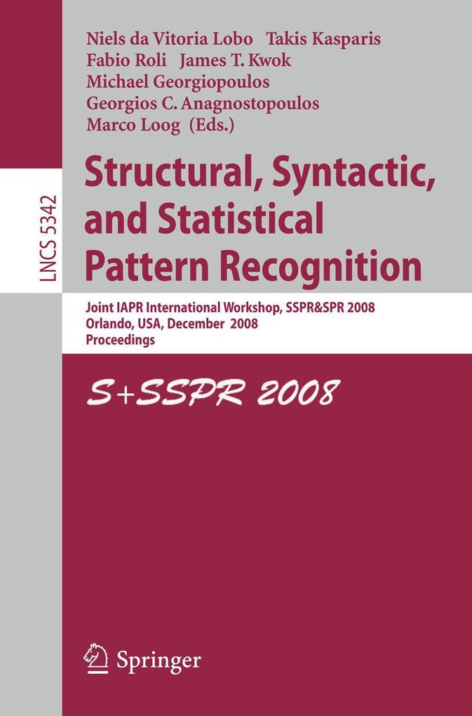Structural Syntactic and Statistical Pattern Recognition