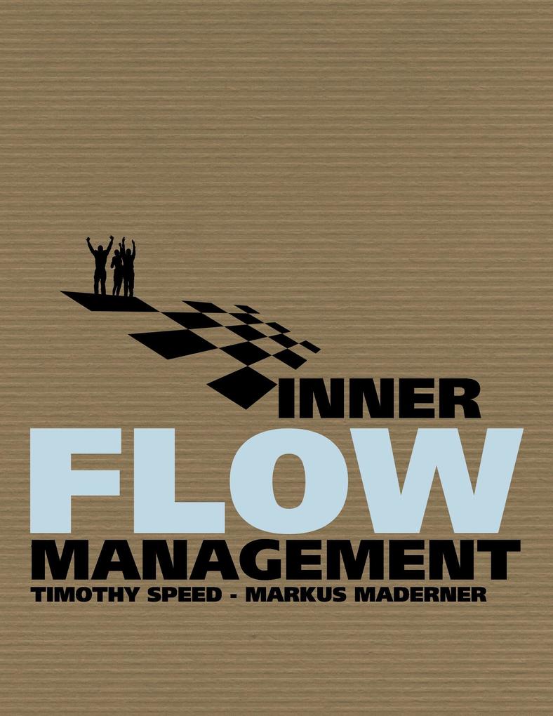 Inner Flow Management - Timothy Speed/ Markus Maderner