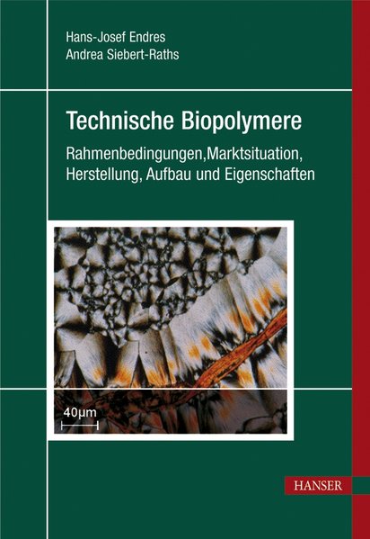 Technische Biopolymere - Hans-Josef Endres/ Andrea Siebert-Raths