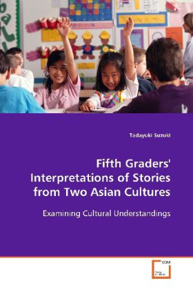 Fifth Graders' Interpretations of Stories from Two Asian Cultures - Tadayuki Suzuki